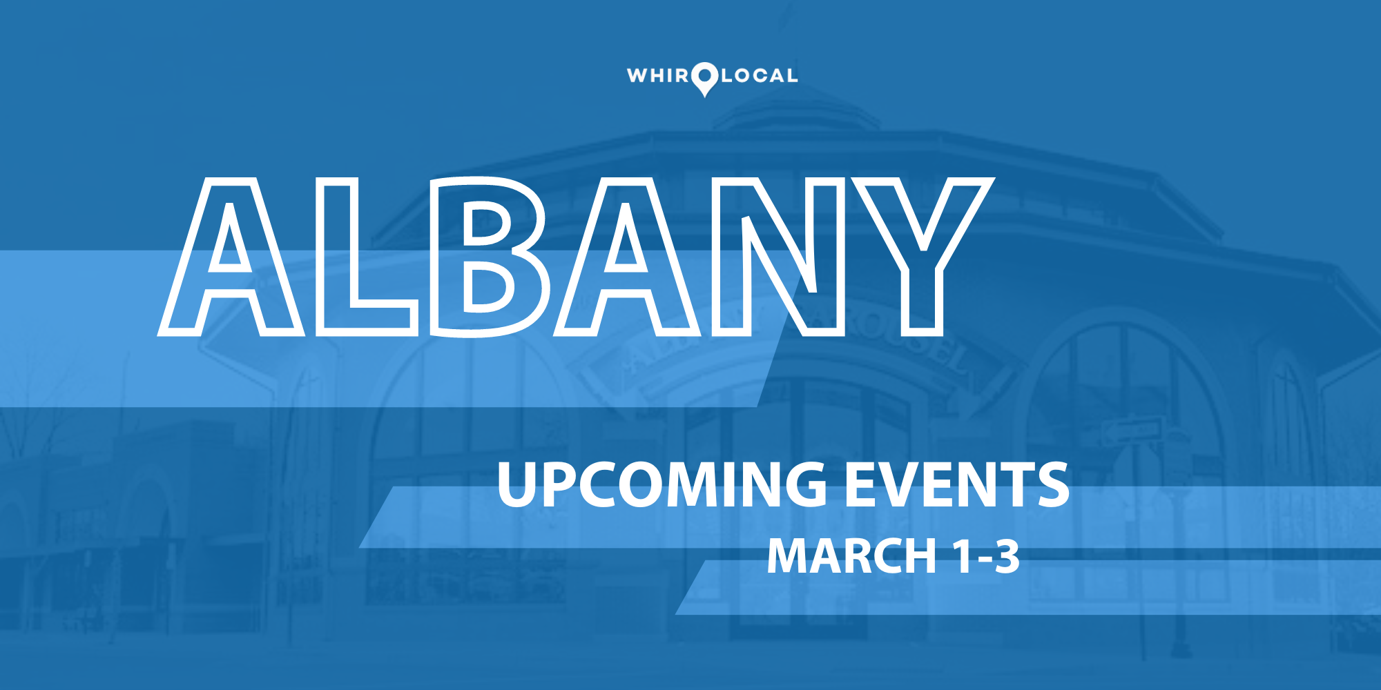 Albany upcoming events March 1-3, 2024